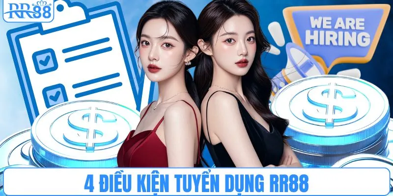 4 điều kiện tuyển dụng RR88
